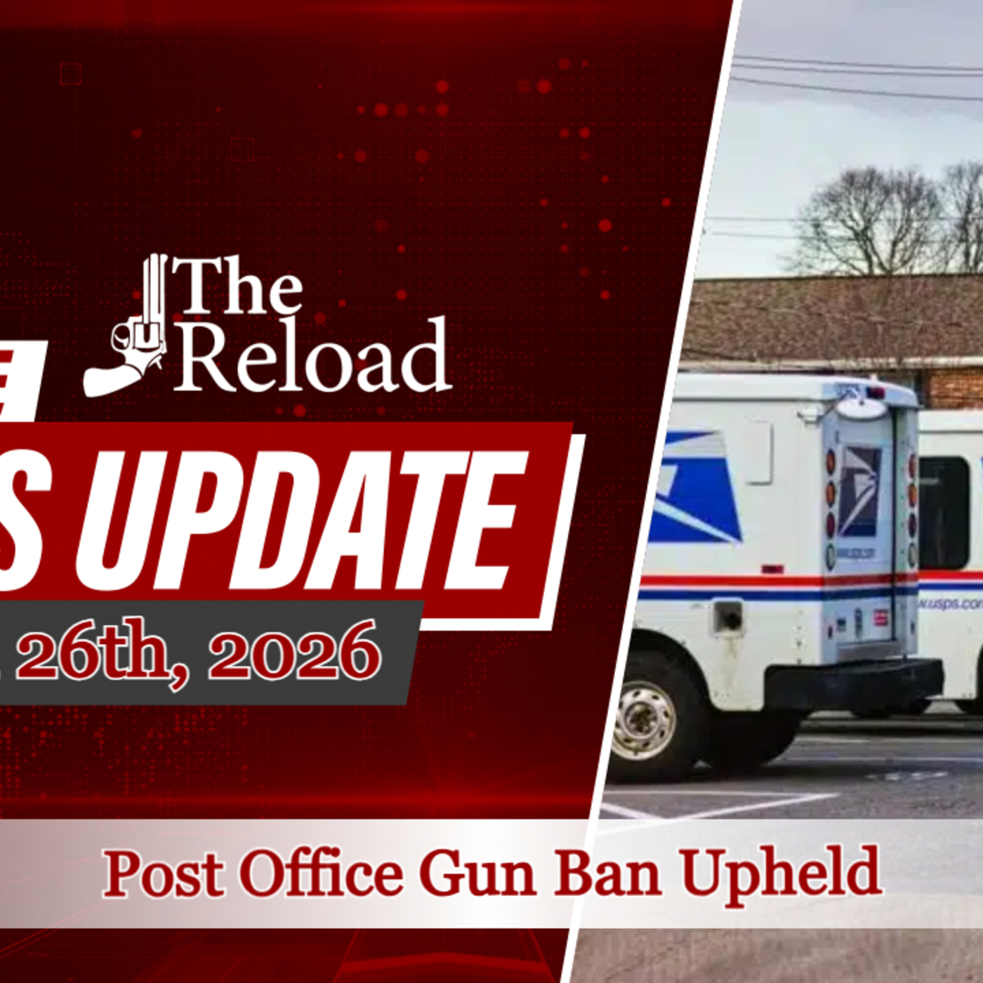 The Weekly Reload Podcast: Federal Judge Upholds Post Office Gun Ban; Another Tosses Maryland 'Red Flag' Challenge
