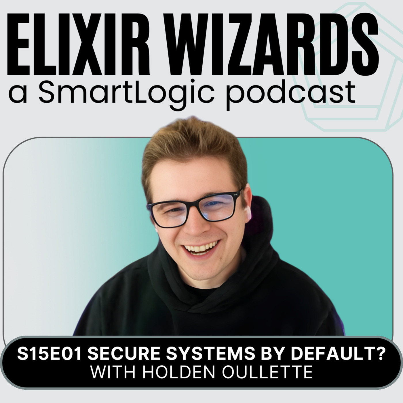 Elixir Wizards s15-e01-security-in-elixir-holden-oullette: The State of Security in Elixir with Holden Oullette