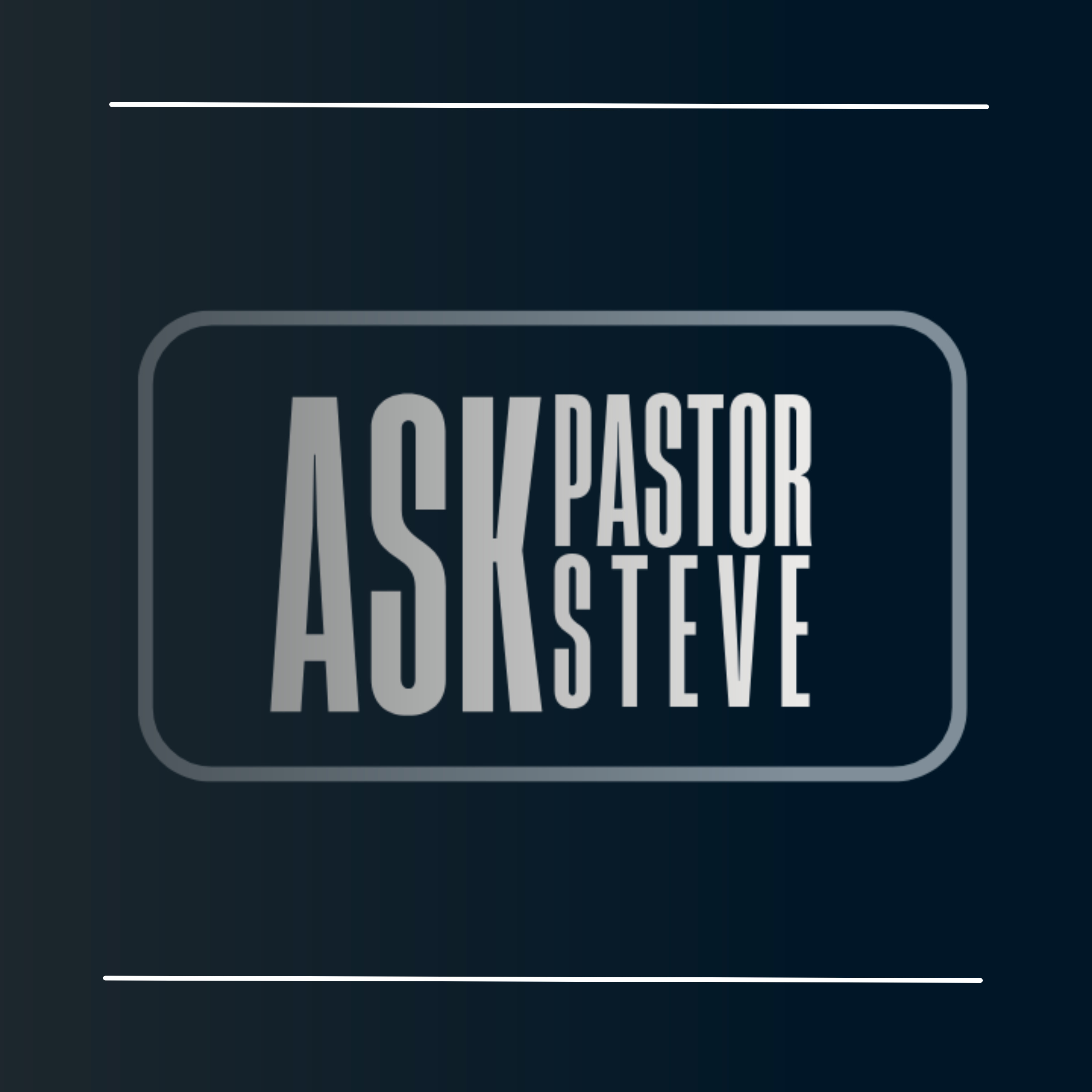 Ask Pastor Steve