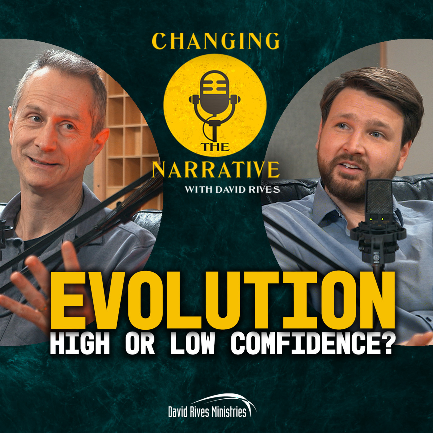 Changing the Narrative with David Rives 119: Evolution: High or Low Confidence? | Changing the Narrative - with David Rives and Guests