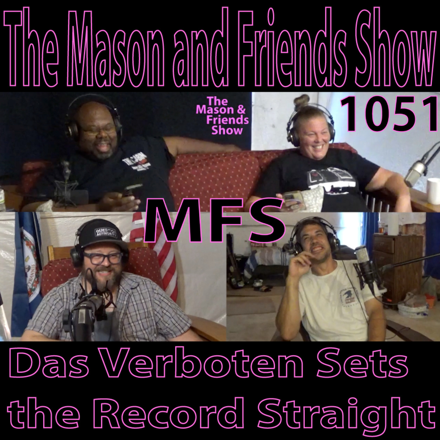The Mason and Friends Show 1051: e1051. The Mason and Friends Show. Ep 1051. setting the Record Straight with Das Verboten