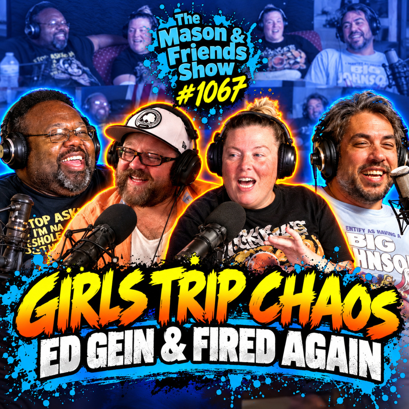 The Mason and Friends Show 1067: Getting Fired Again, Ed Gein & Girls Weekend Aftermath | Episode 1067