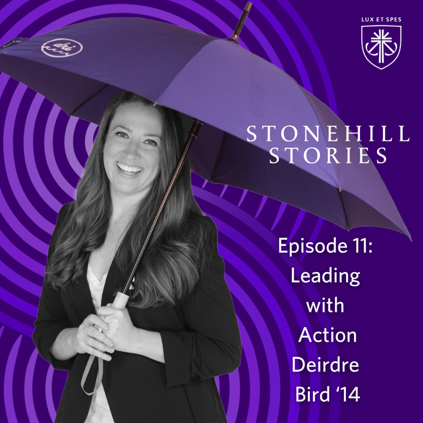 Stonehill Stories bird: Episode 11 - Leading with Action: Deirdre Bird '14