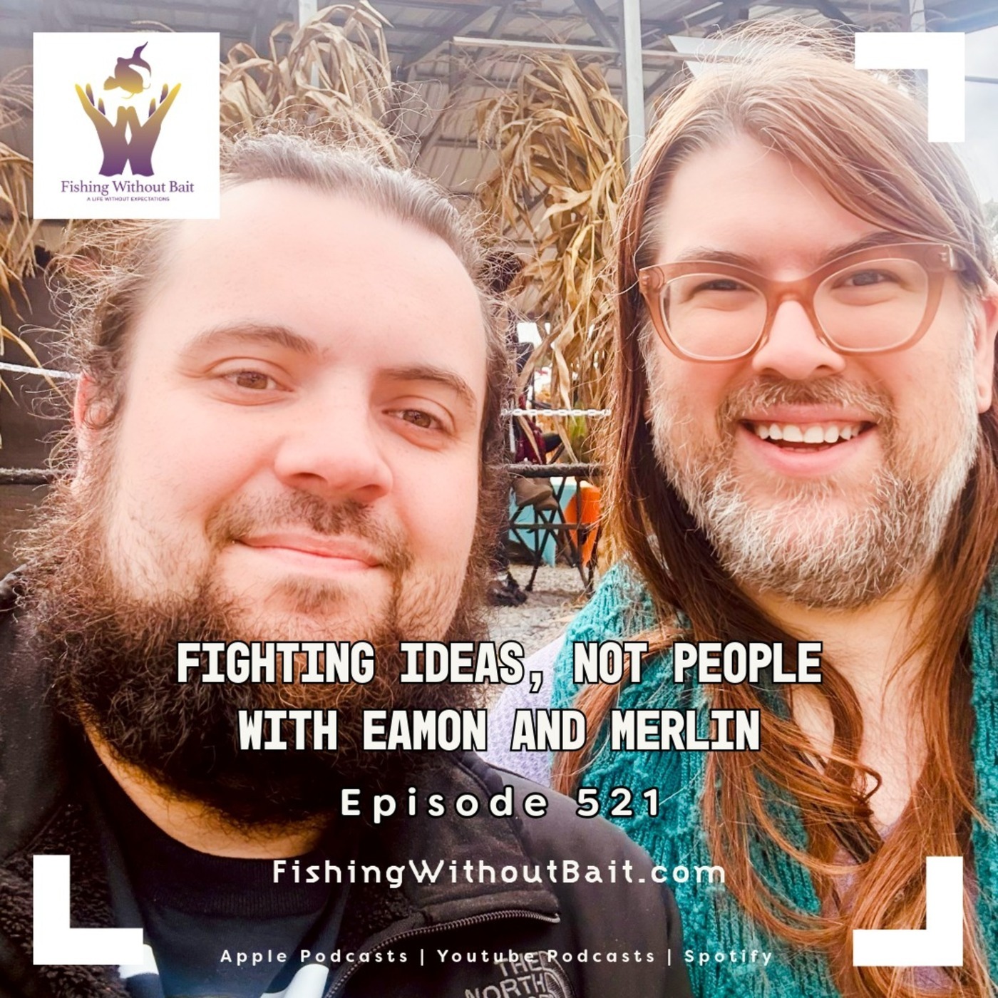 Fighting Ideas, Not People with Eamon and Merlin | Episode 521