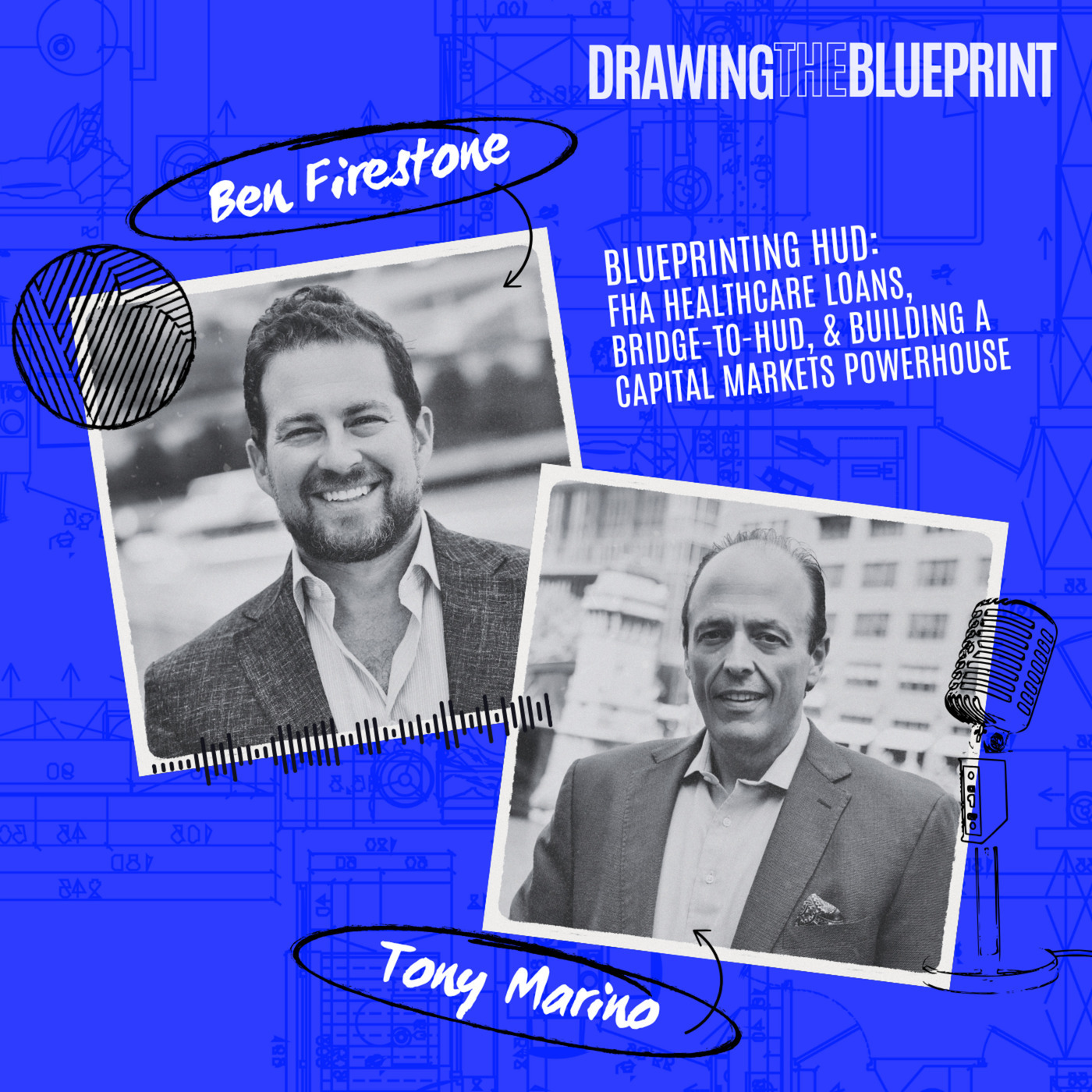 Drawing the Blueprint : Blueprinting HUD: FHA Healthcare Loans, Bridge-to-HUD, and Building a Capital Markets Powerhouse