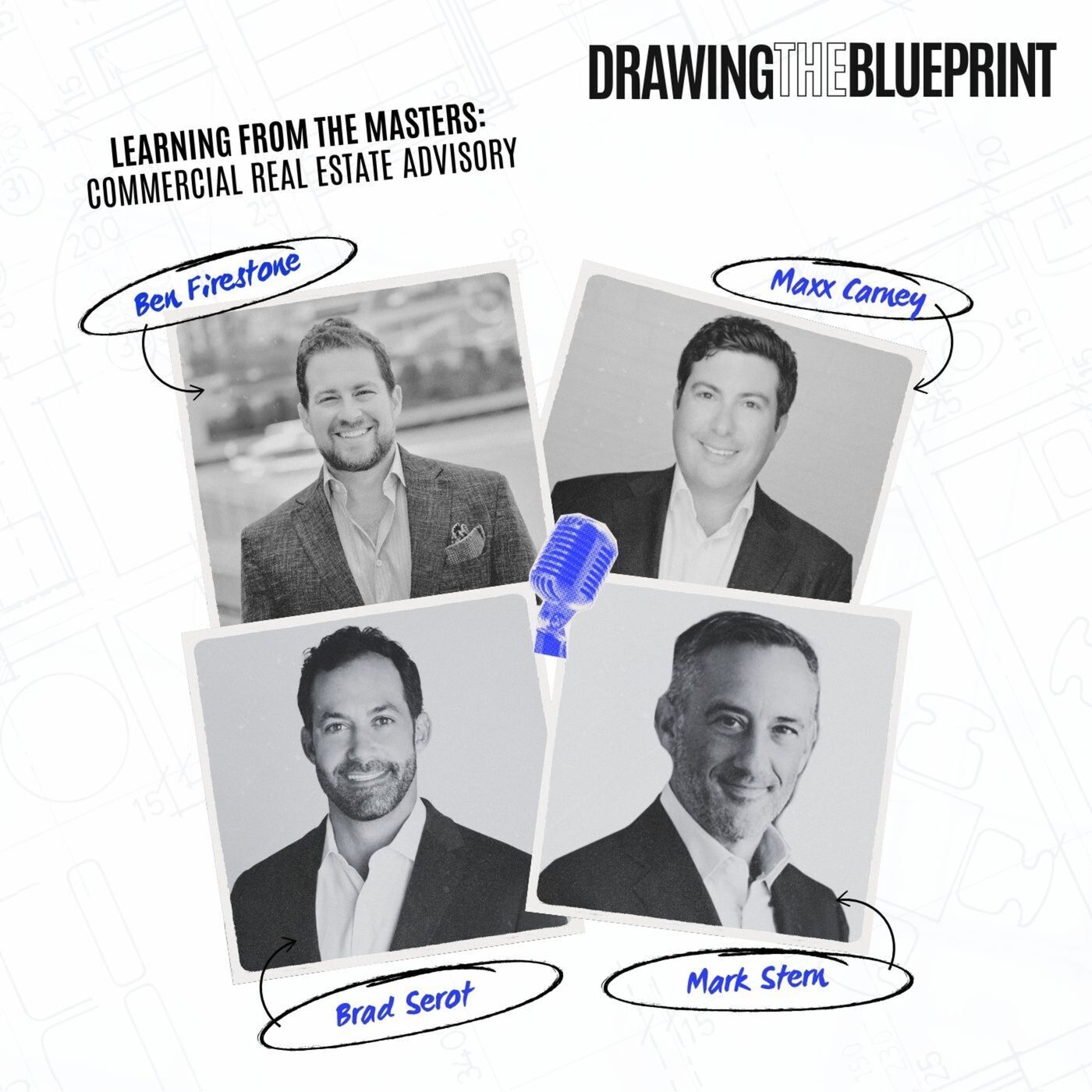 Drawing the Blueprint : Learning From the Masters: Commercial Real Estate Advisory