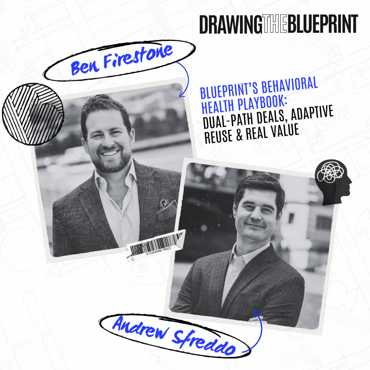 Drawing the Blueprint  5: Blueprint’s Behavioral Health Playbook: Dual-Path Deals, Adaptive Reuse & Real Value — with Andrew Sfreddo