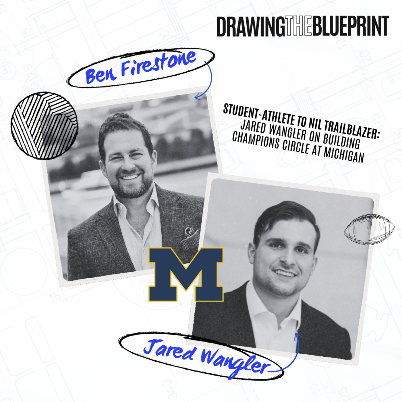 Drawing the Blueprint  9: From Student-Athlete to NIL Trailblazer: Jared Wangler on Building Champions Circle at Michigan