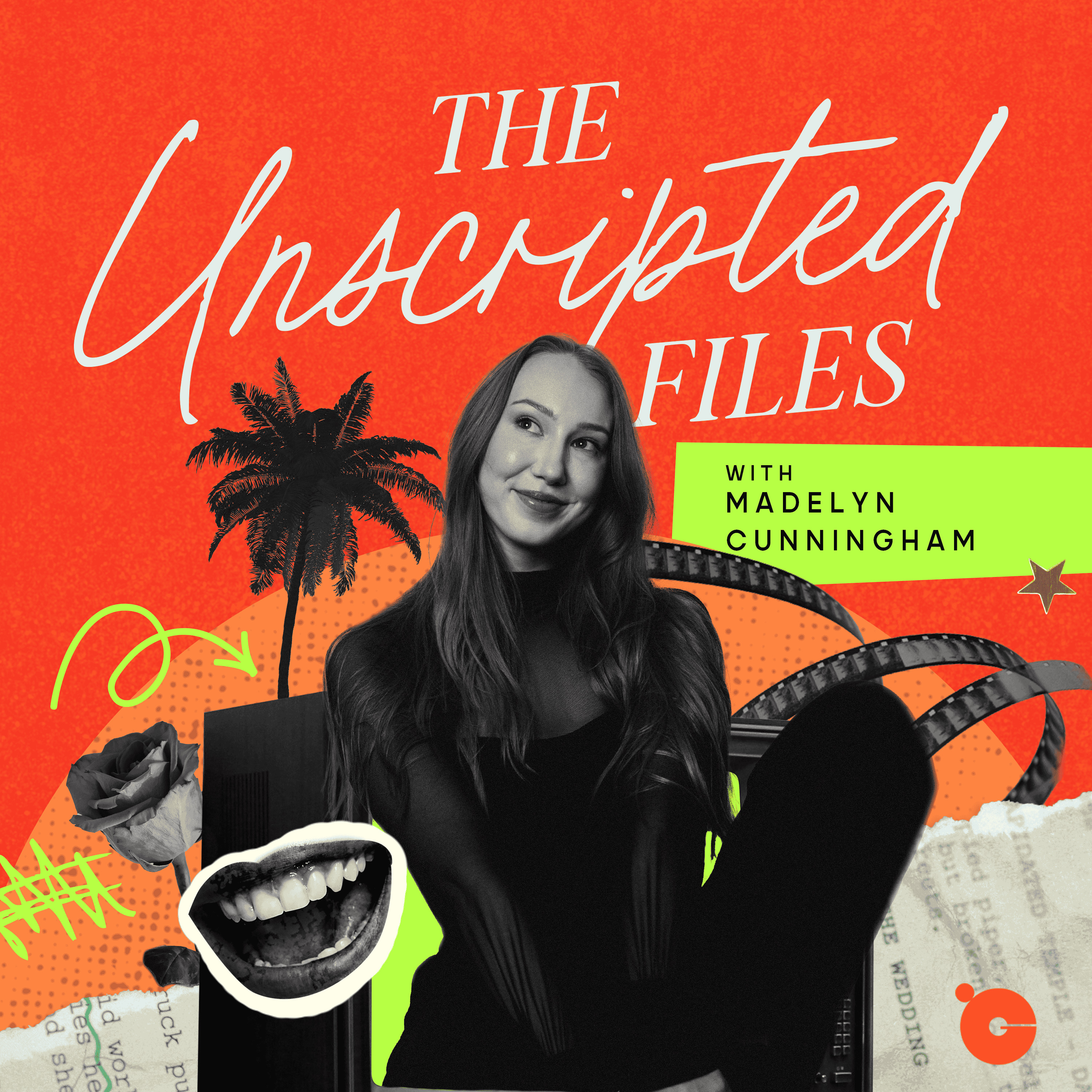 The Unscripted Files with Madelyn Cunningham