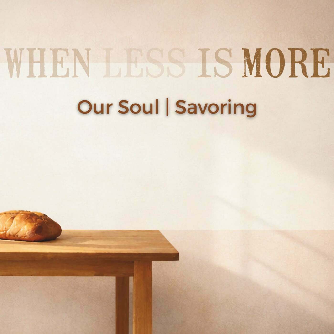 When Less is More - Soul - Savoring