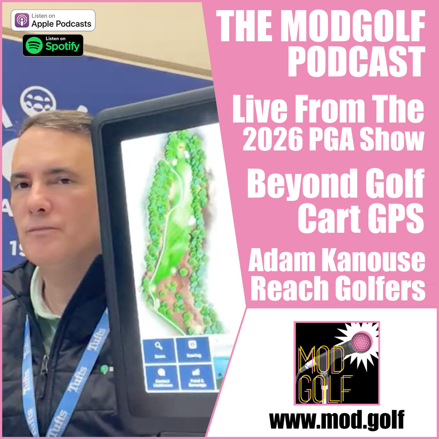 The ModGolf Podcast: Live from The PGA Show 2026:  Beyond Golf Cart GPS and The Data-Driven Golf Revolution / Adam Kanouse with Reach Golfers