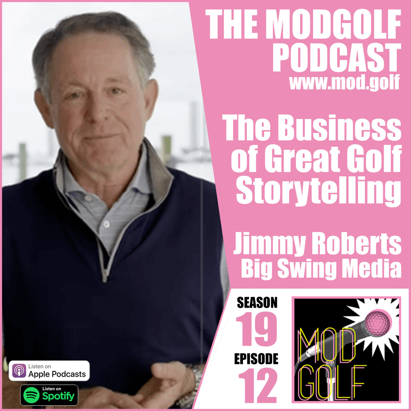 The ModGolf Podcast: The Business of Great Golf Storytelling - Jimmy Roberts, Co-Founder of Big Swing Media