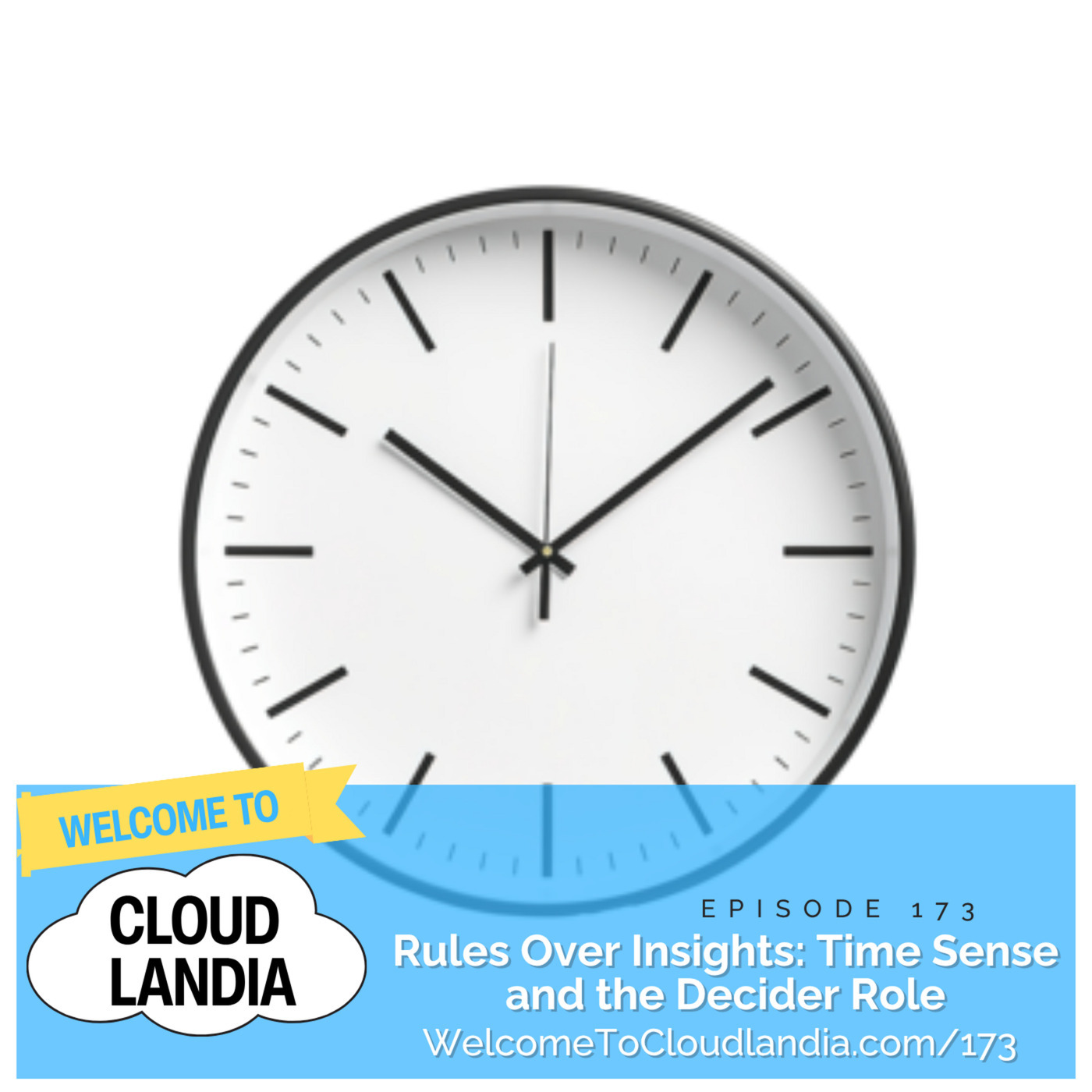 Ep173: Rules Over Insights: Time Sense and the Decider Role