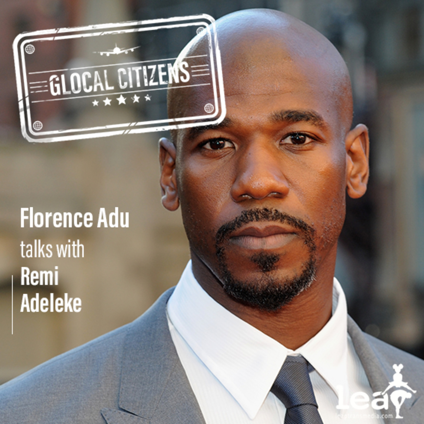 Glocal Citizens 321: On Being a Benevolent Savage with Remi Adeleke