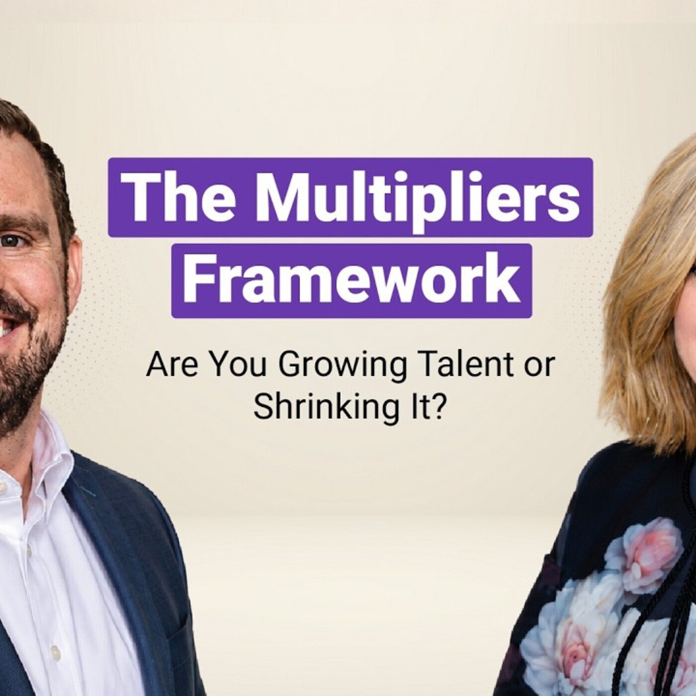 The Multipliers Framework: Are You Growing Talent or Shrinking It?: The Multipliers Framework: Are You Growing Talent or Shrinking It?
