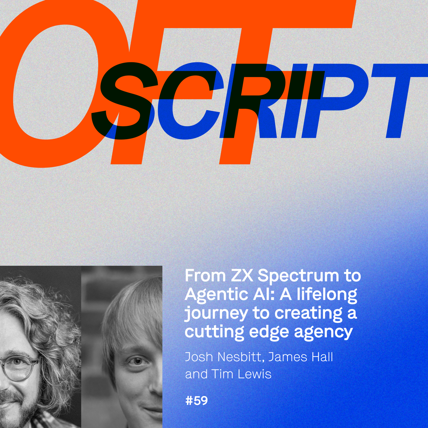 Off Script 59: From ZX Spectrum to Agentic AI: A lifelong journey to creating a cutting edge agency