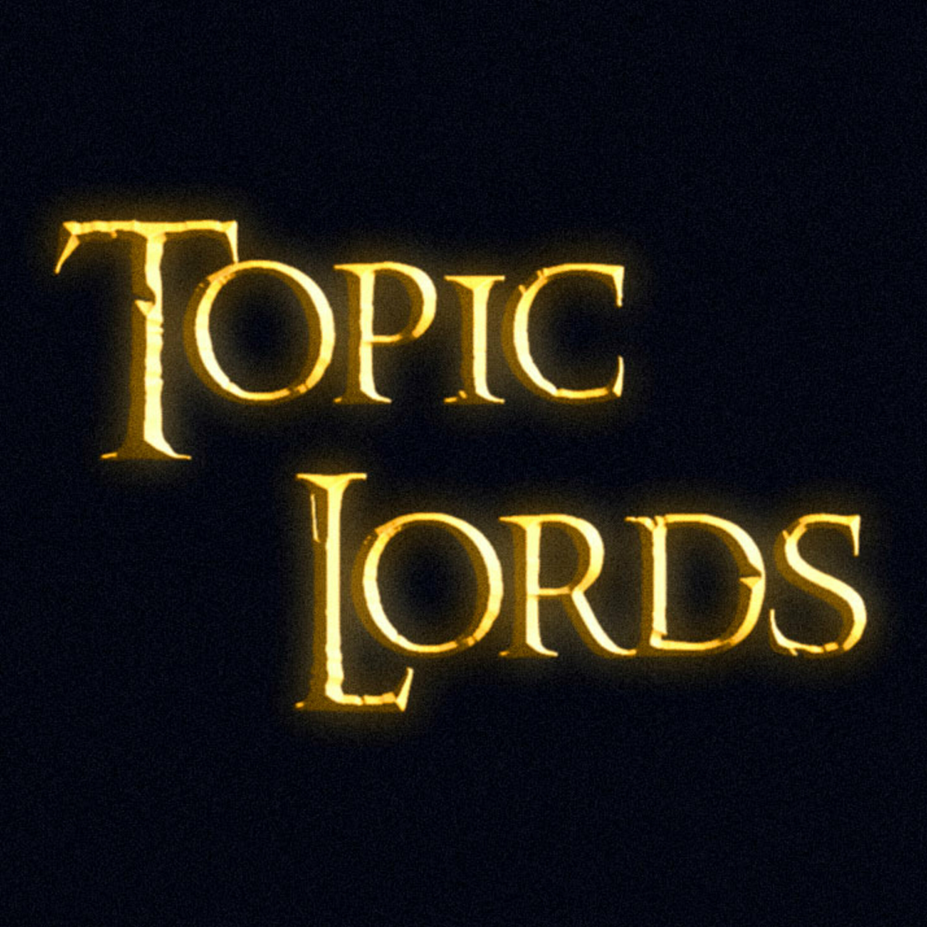 Topic Lords podcast