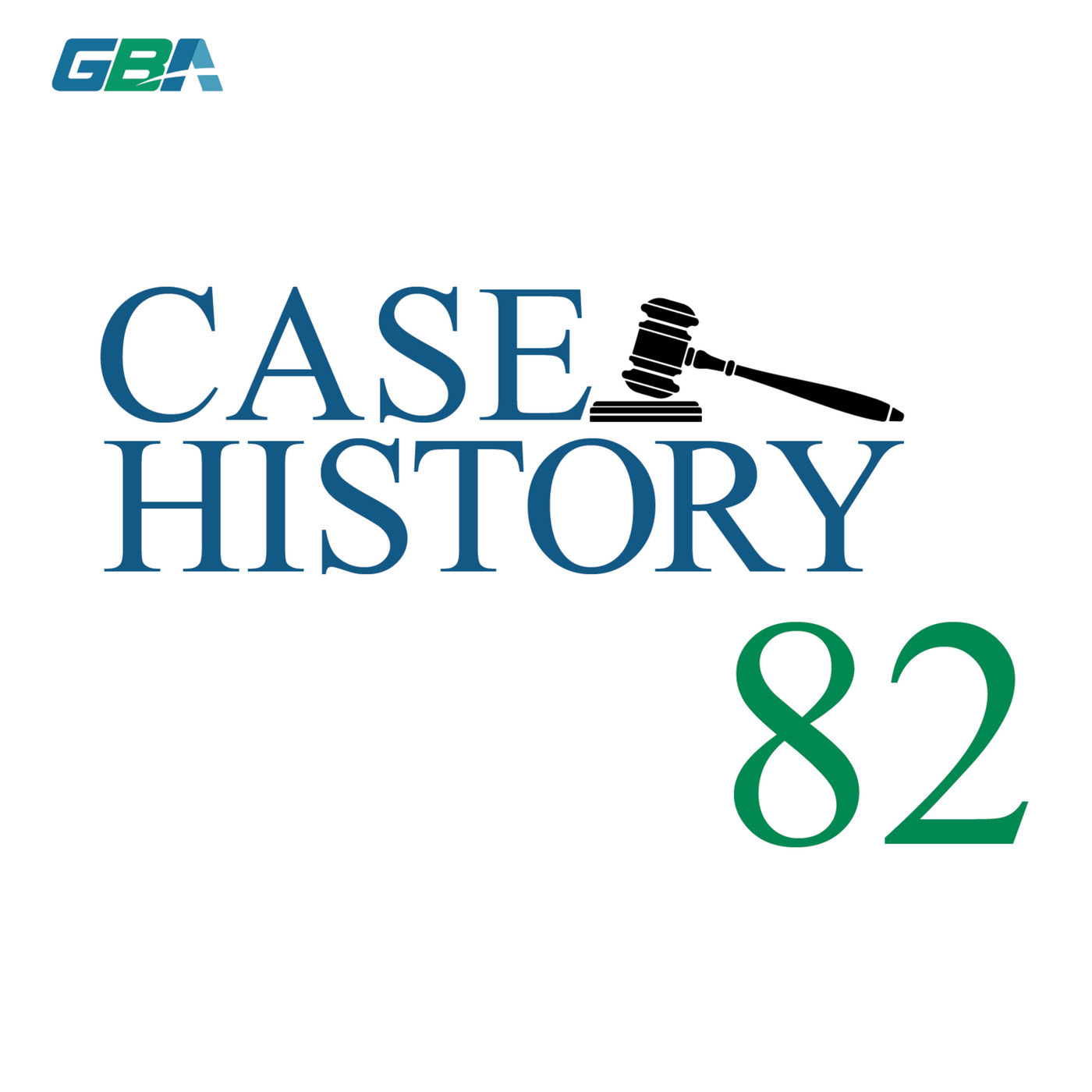 GBA Podcast: #82 - Case History - Practice, In Small Claims Court, Makes Perfect? Think About It
