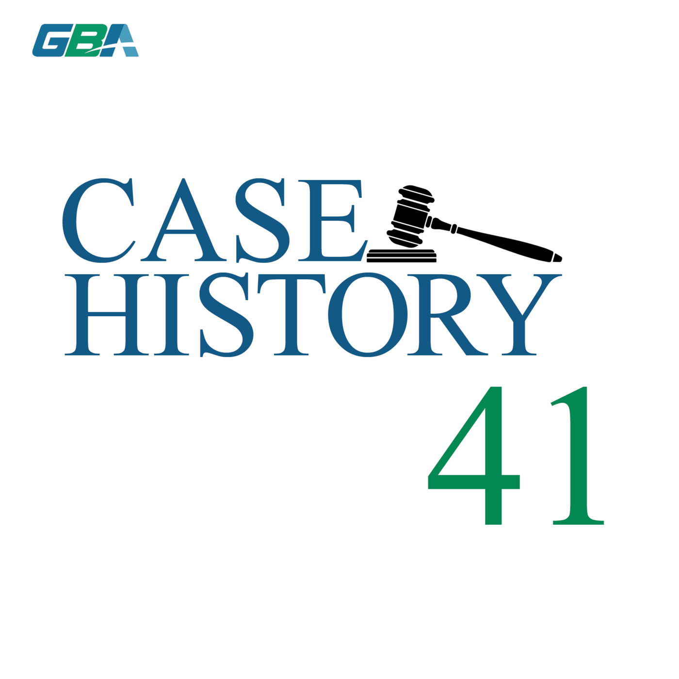 GBA Podcast: #41 - Case History - Don't Worry. We Don't Plan to Build There