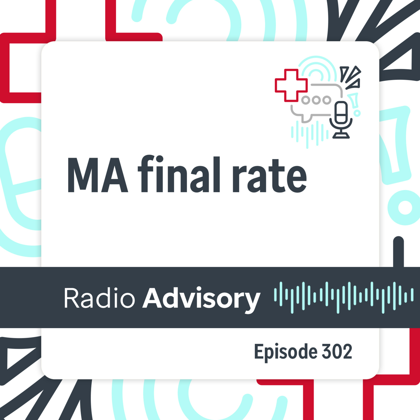 Radio Advisory 302: CMS announced the 2027 MA final rate. What do payers and providers need to know?