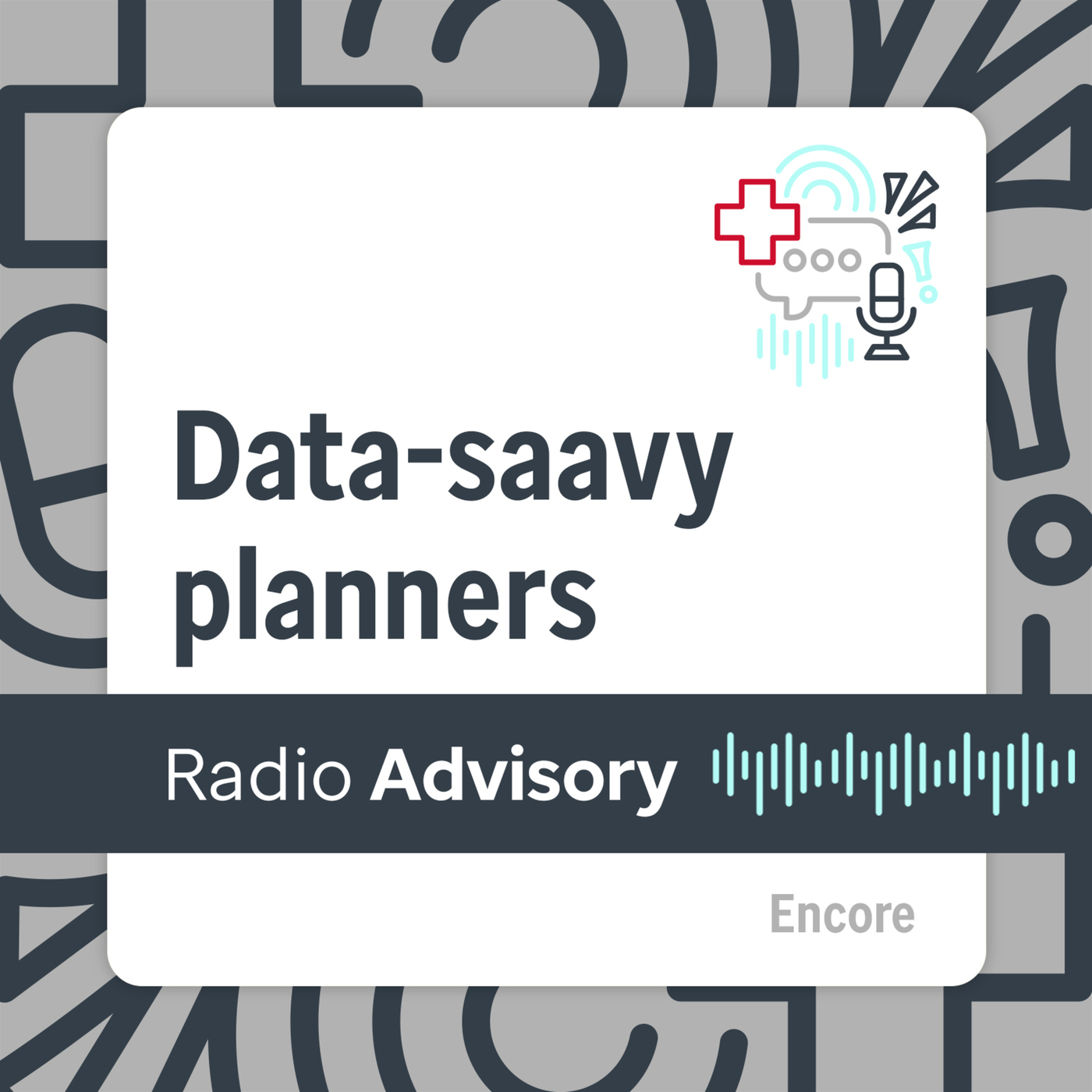 Radio Advisory: [Encore] How data‑savvy strategic planners will define the next era of health system growth