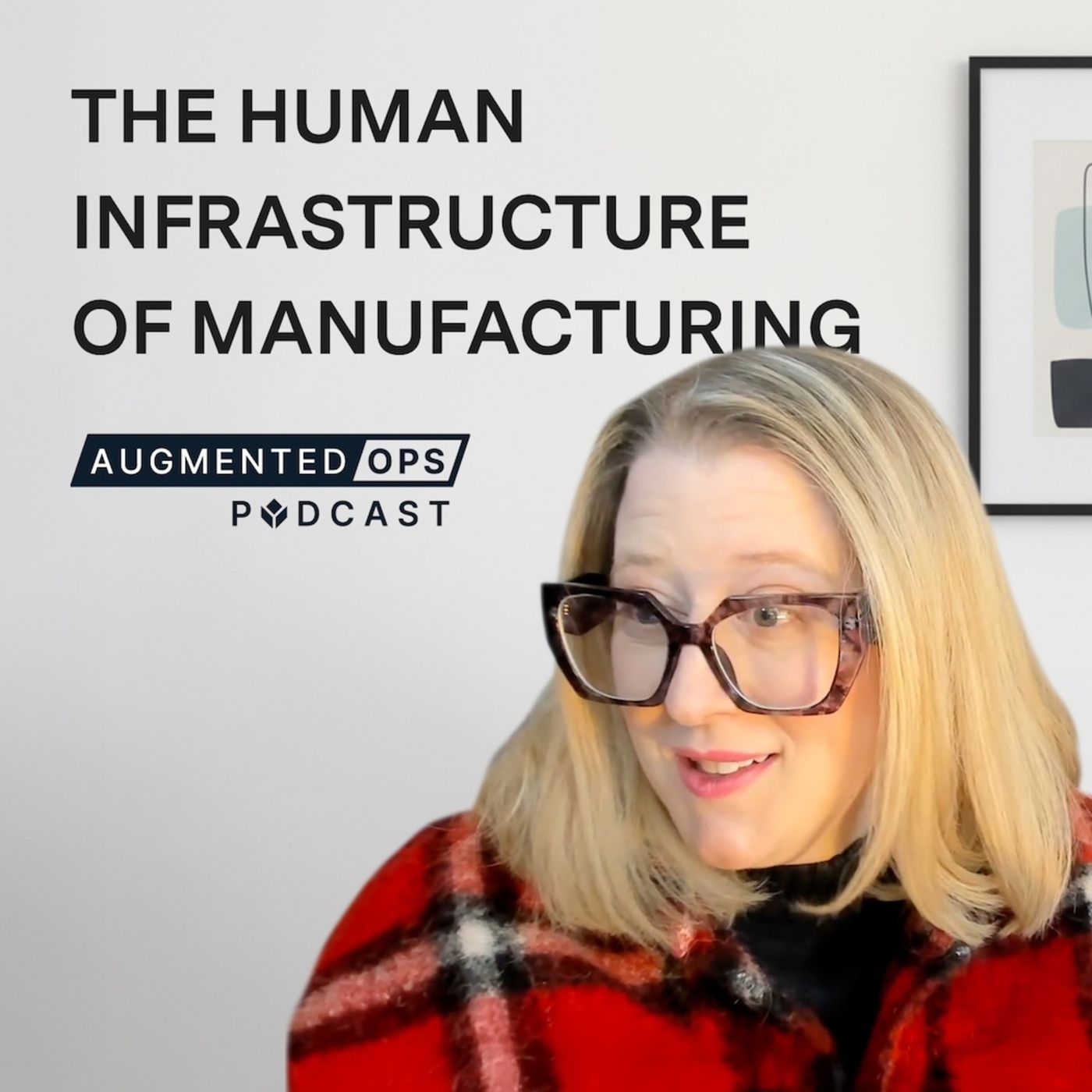 Augmented Ops 168: The Human Infrastructure of Manufacturing with Stacey Weismiller of AMFI