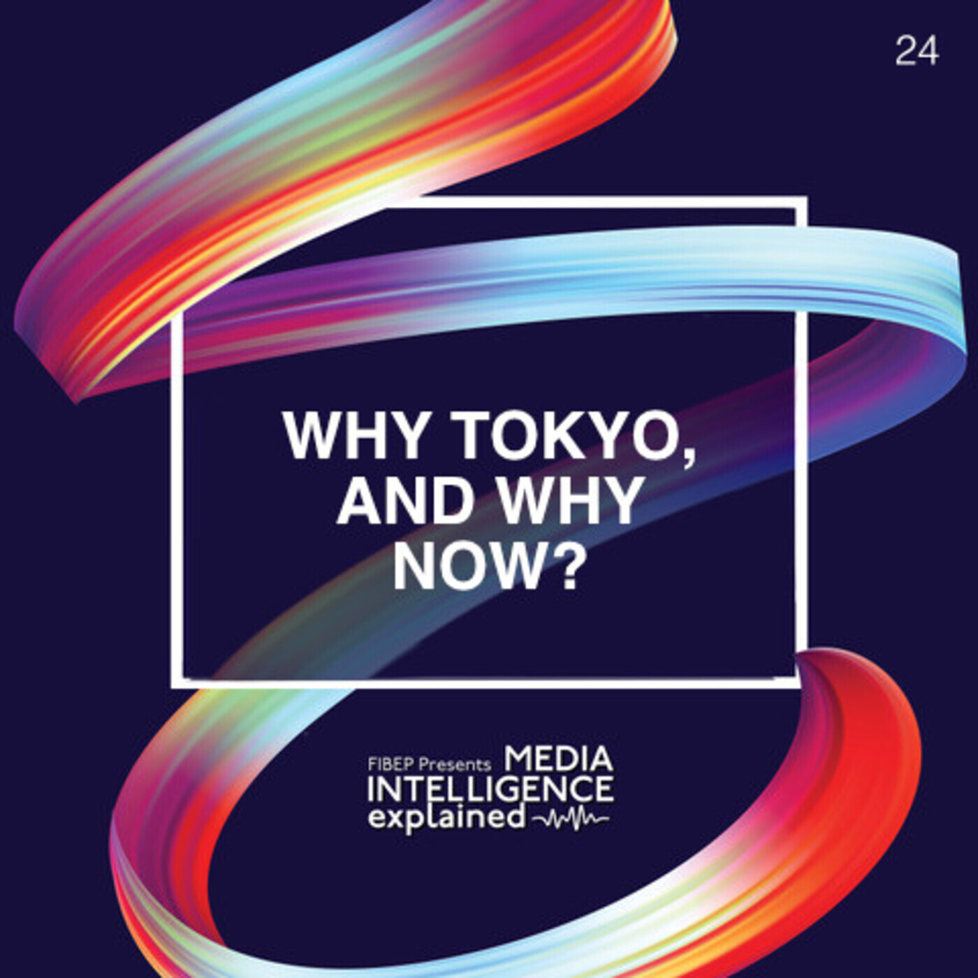 Media Intelligence Explained 24: Why Tokyo, and why now?