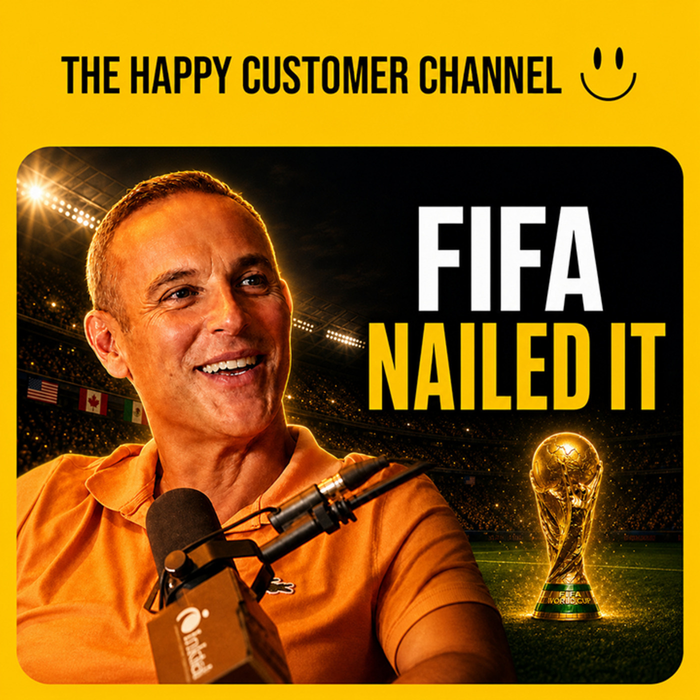 The Happy Customer Channel: EP. 113 - 5 Things FIFA Got Right at the 2026 World Cup