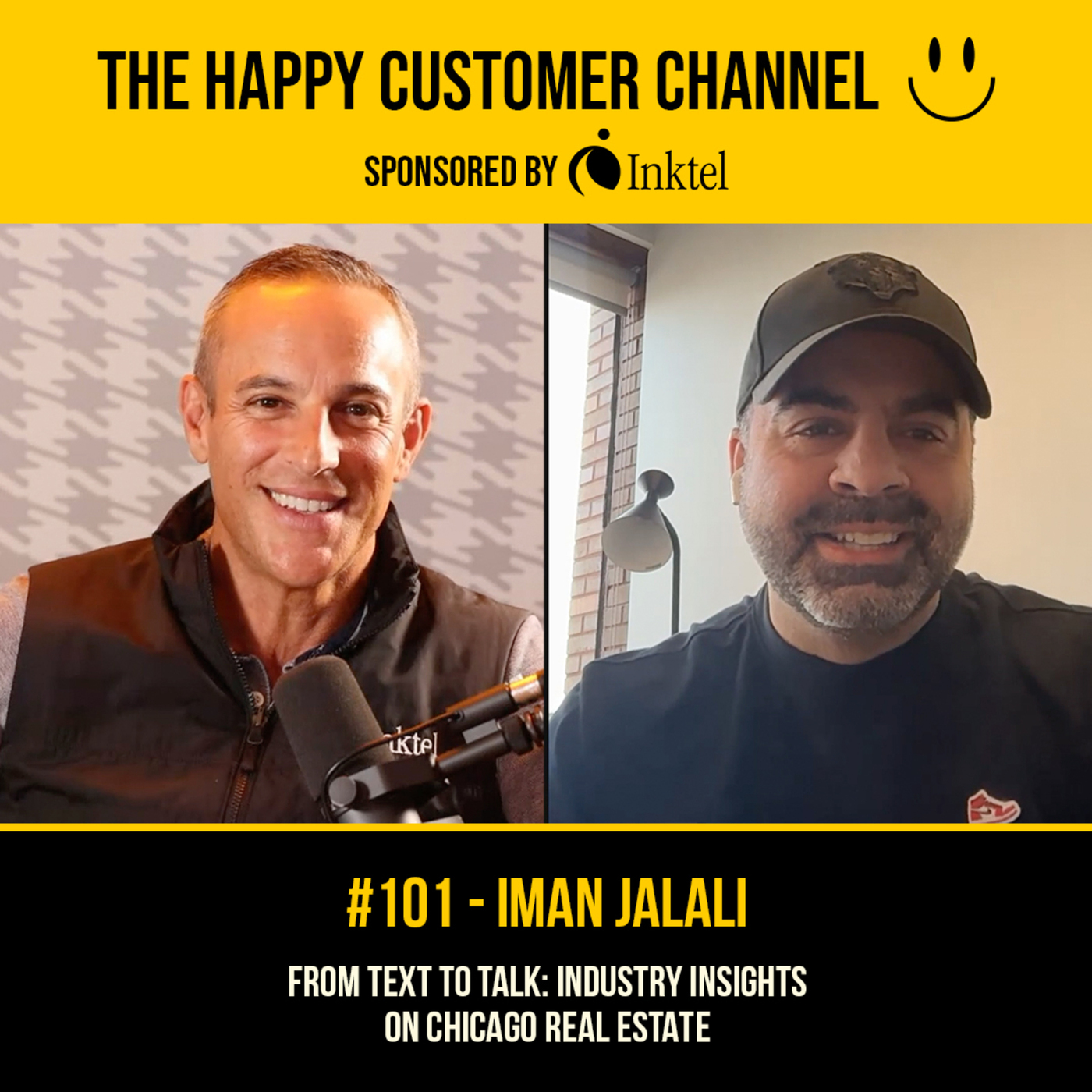 The Happy Customer Channel: EP. 101 - From Text to Talk: Industry Insights on Chicago Real Estate | Iman Jalali