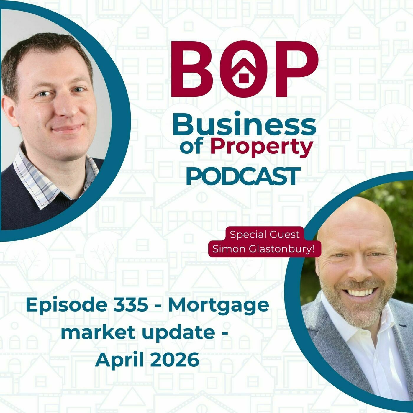 The Business of Property 335: Mortgage market update - April 2026
