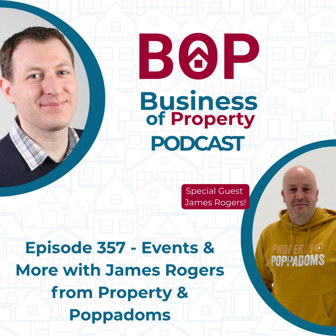 The Business of Property 357: Property Events with James Rogers from Property and Poppadoms