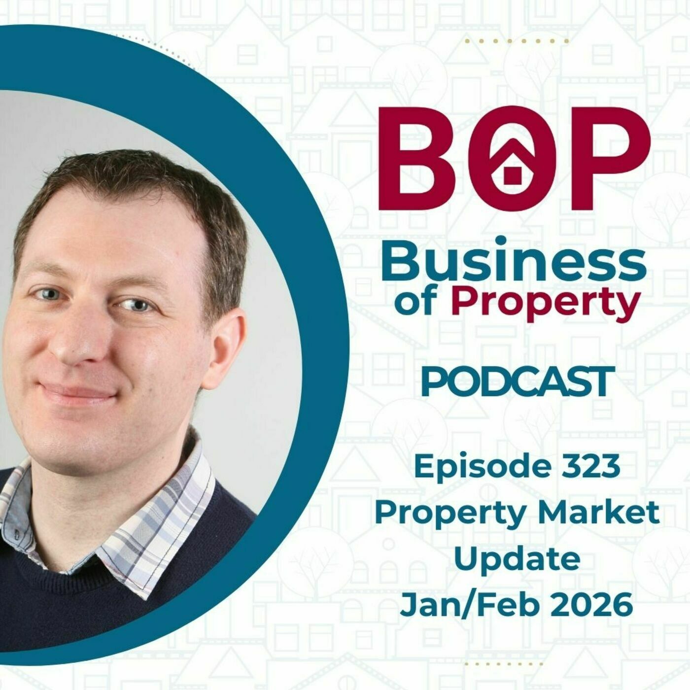 The Business of Property 323: Property Market Update Jan/Feb 2026