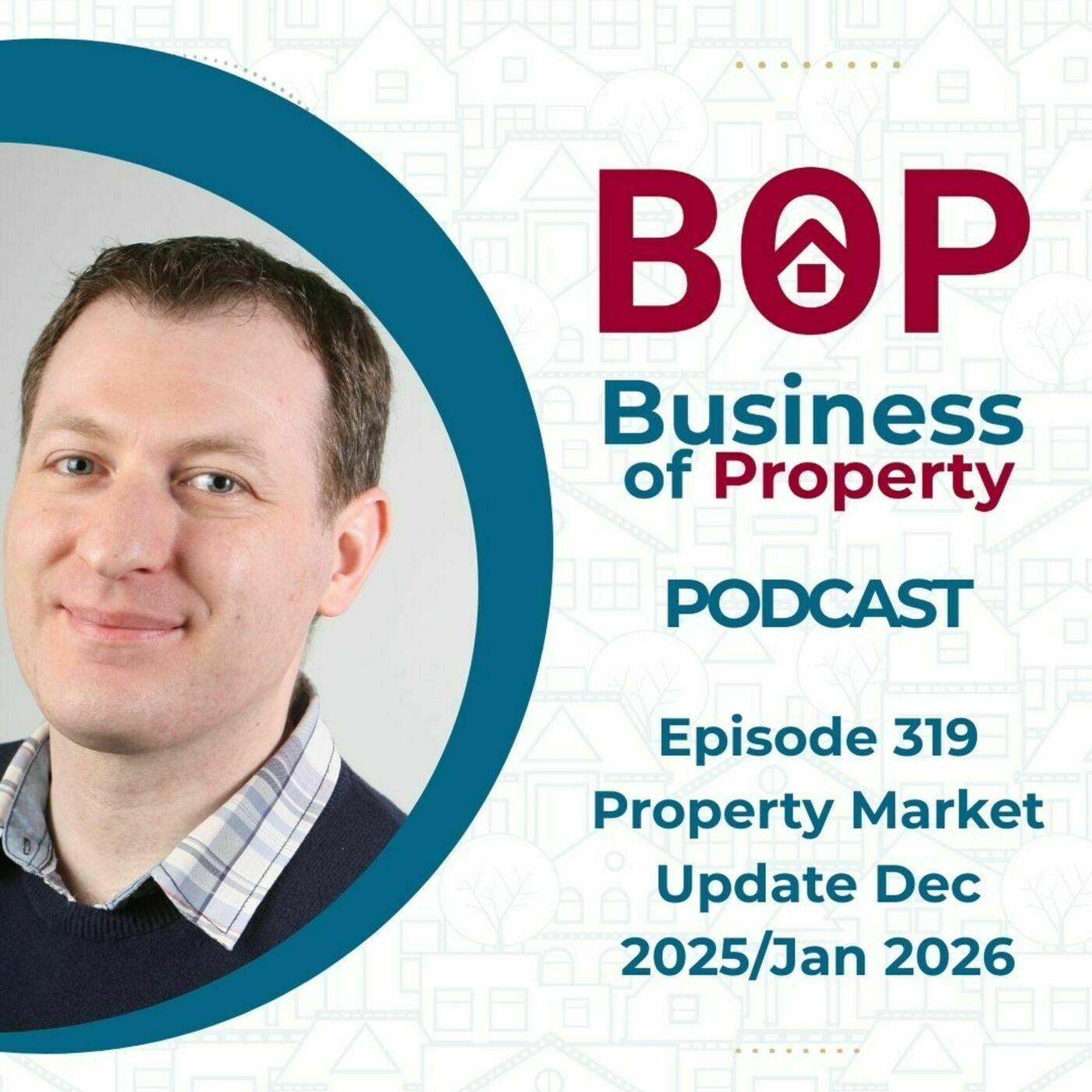 The Business of Property 319: Property Market Update Dec 2025/Jan 2026