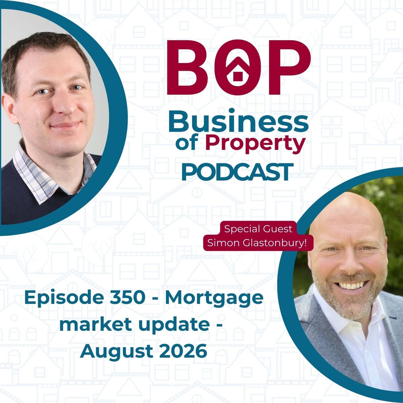 The Business of Property 350: Mortgage market update - August 2026