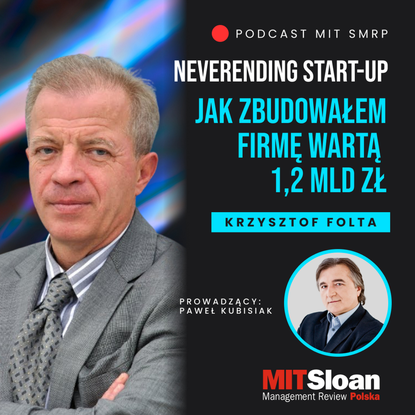 MIT Sloan Management Review Polska neverending-startup: Neverending Startup: Jak zbudowałem firmę wartą 1,2 mld zł?