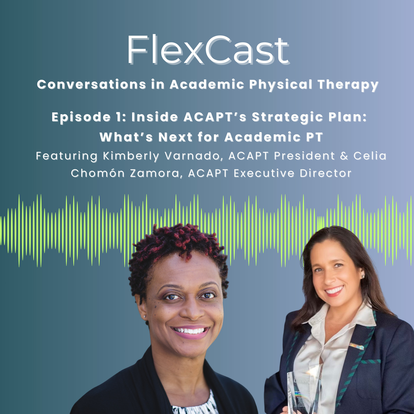 FlexCast: Conversations in Academic Physical Therapy 1: Episode 1: Inside ACAPT's Strategic Plan: What's Next for Academic PT