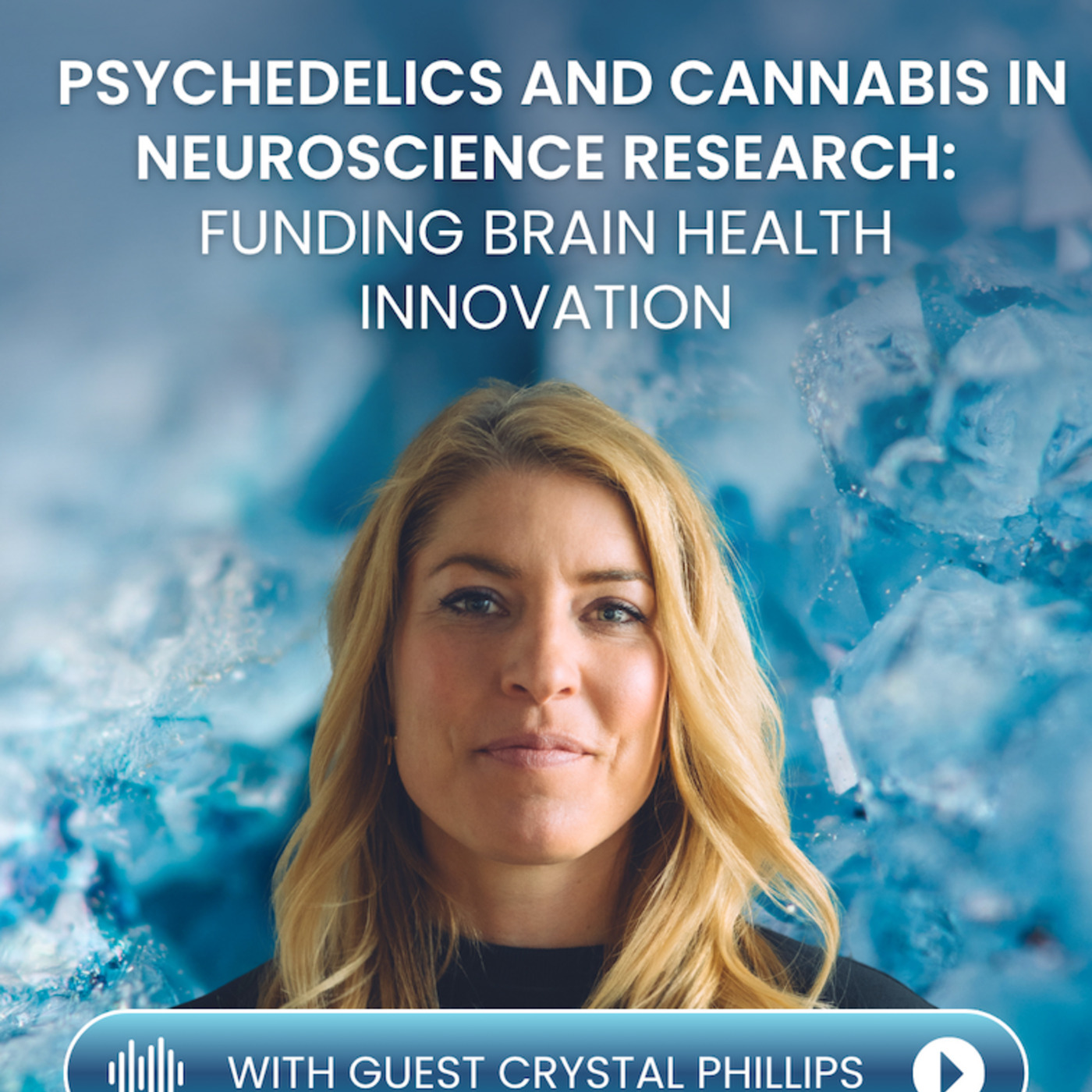 Psychedelics, Cannabis, and Brain Health Research in Canada with Crystal Phillips