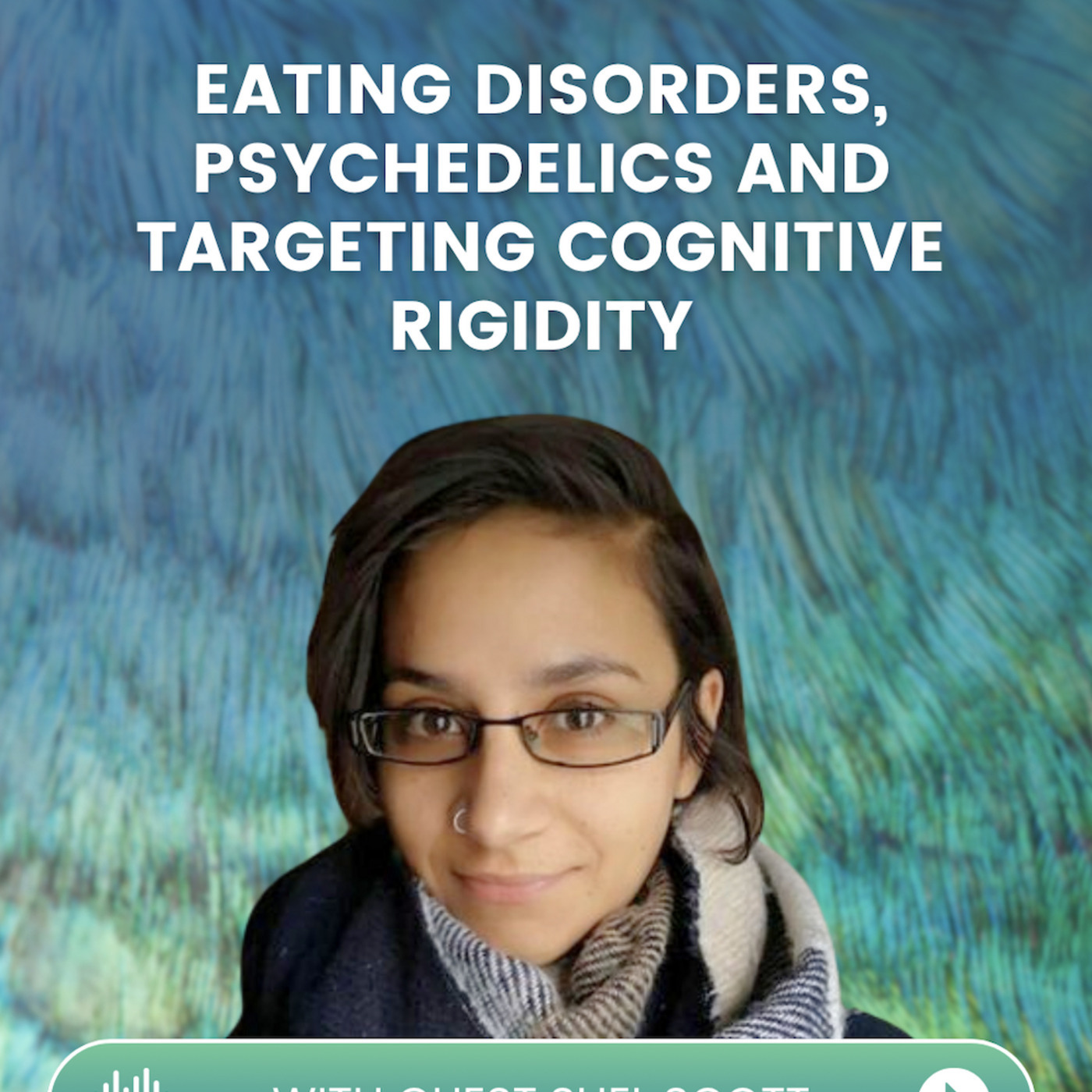MAPS Canada Podcast 59: Eating Disorders, Psychedelics, and Targeting Cognitive Rigidity with Shel Scott