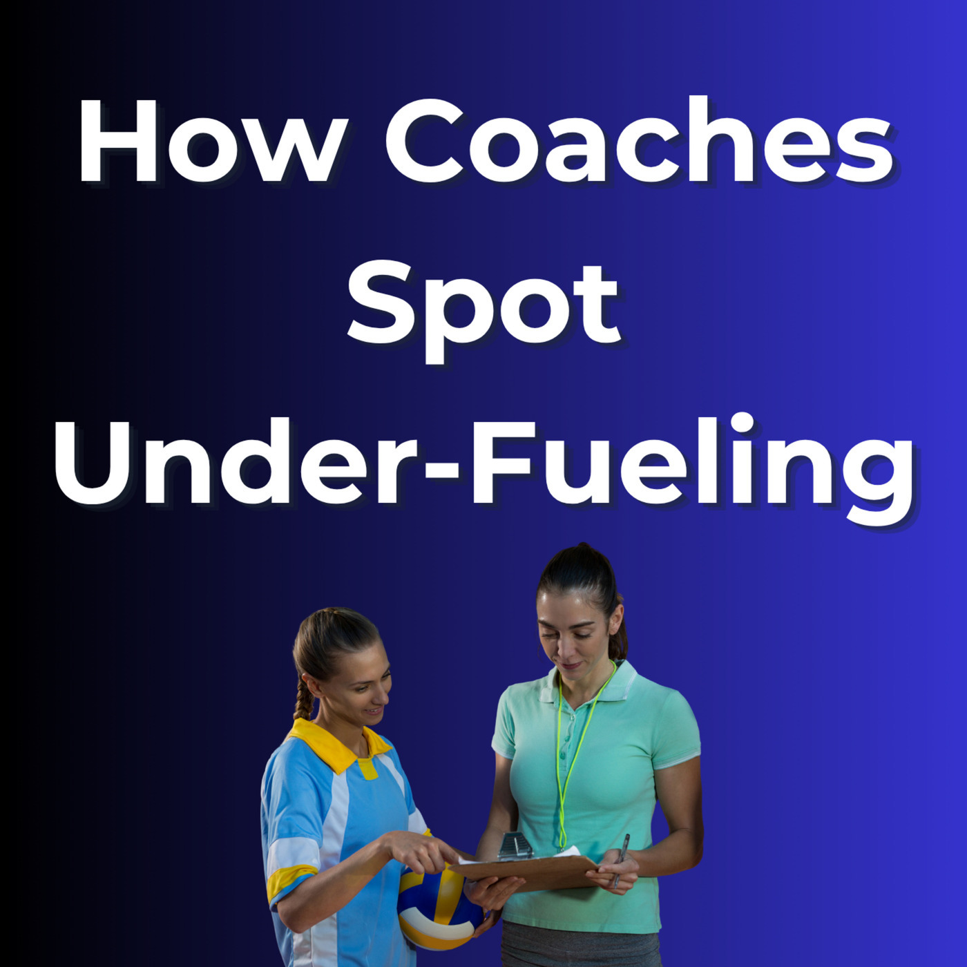 How Coaches Spot Under Fueling and Dehydration in Just 5 Minutes