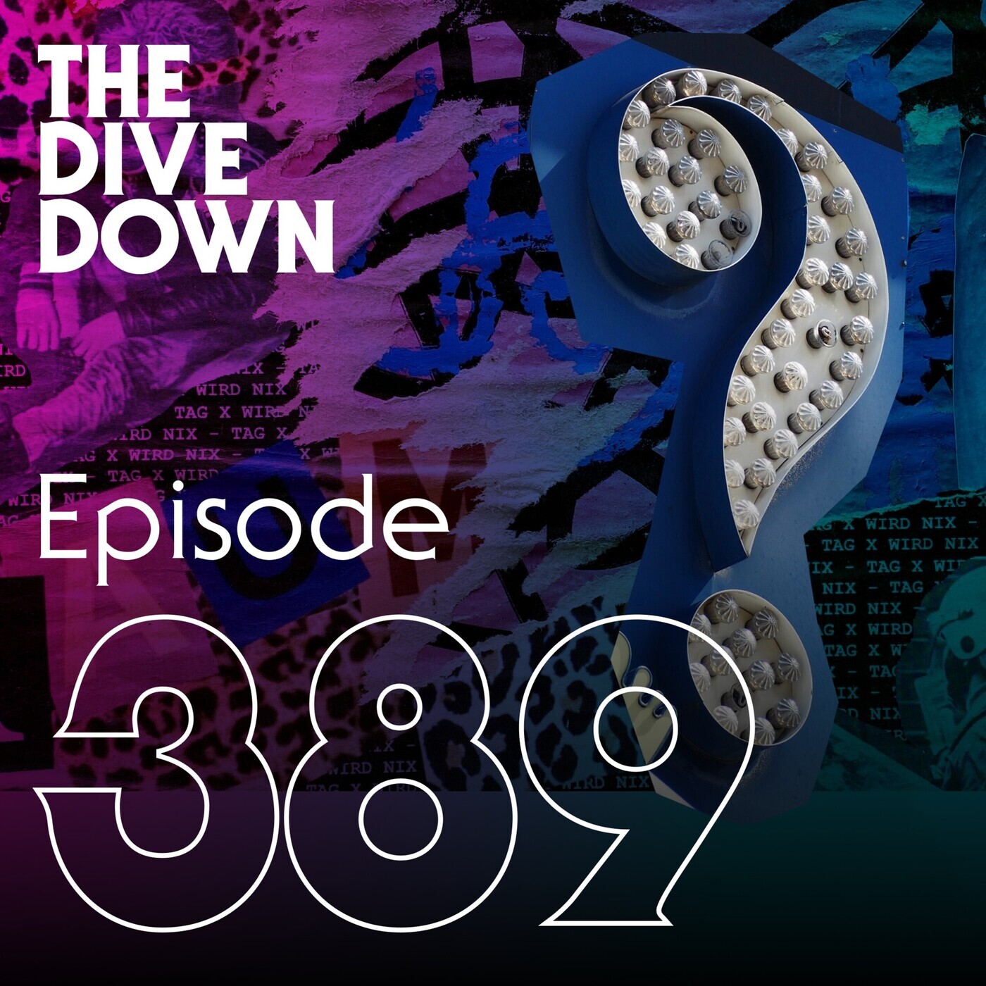 The Dive Down 389: Questions