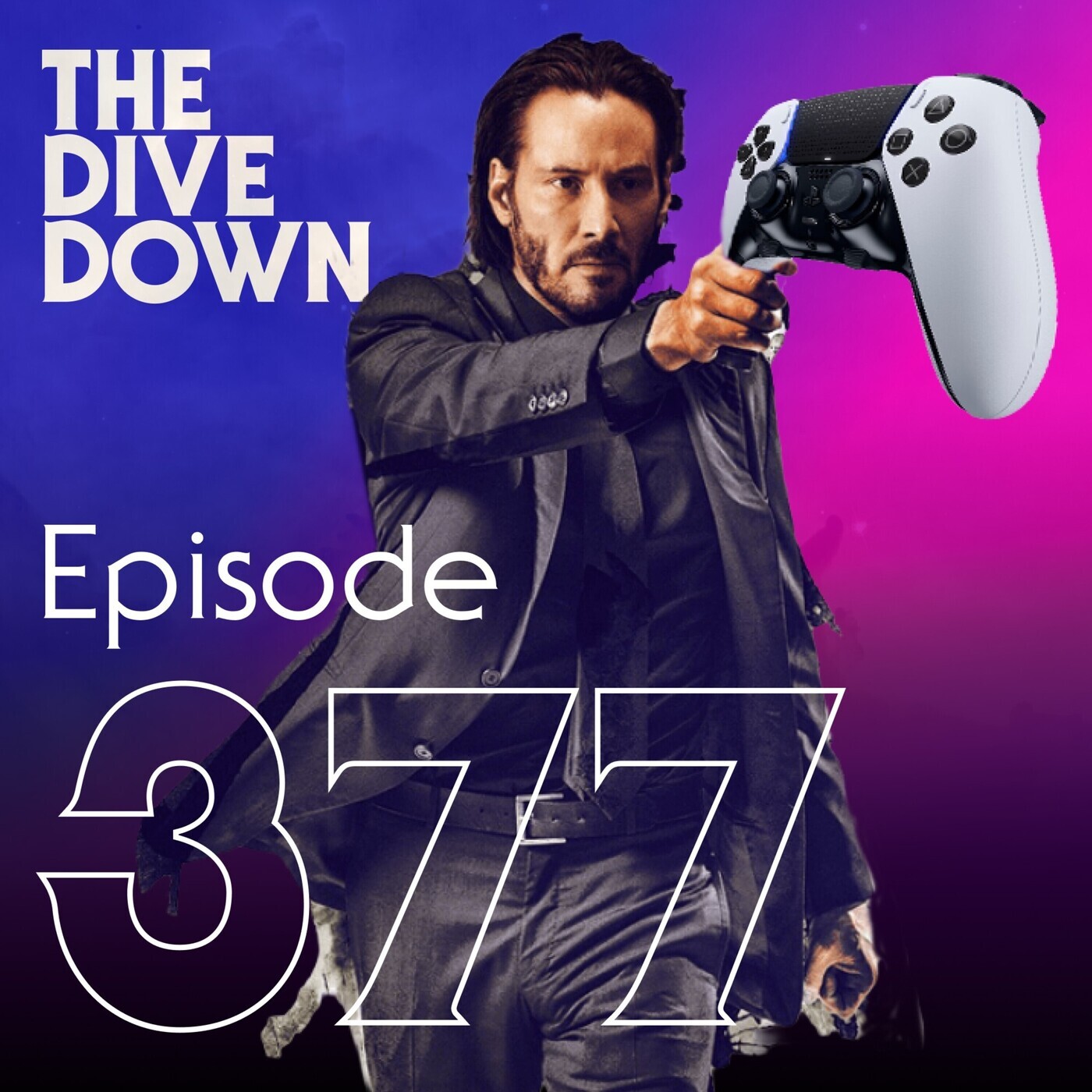 The Dive Down 377: Thinkin' I'm Back: John Wick & PS5