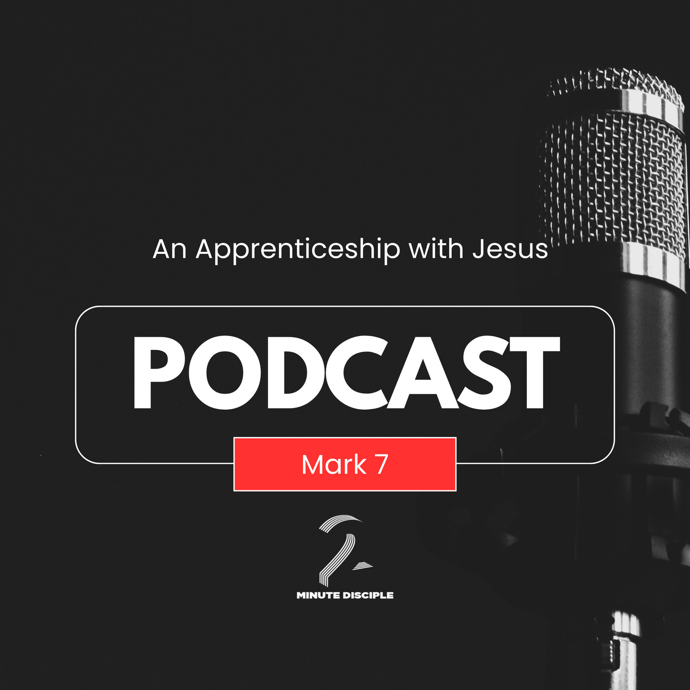 An Apprenticeship to Jesus: Gospel of Mark Study Week 7