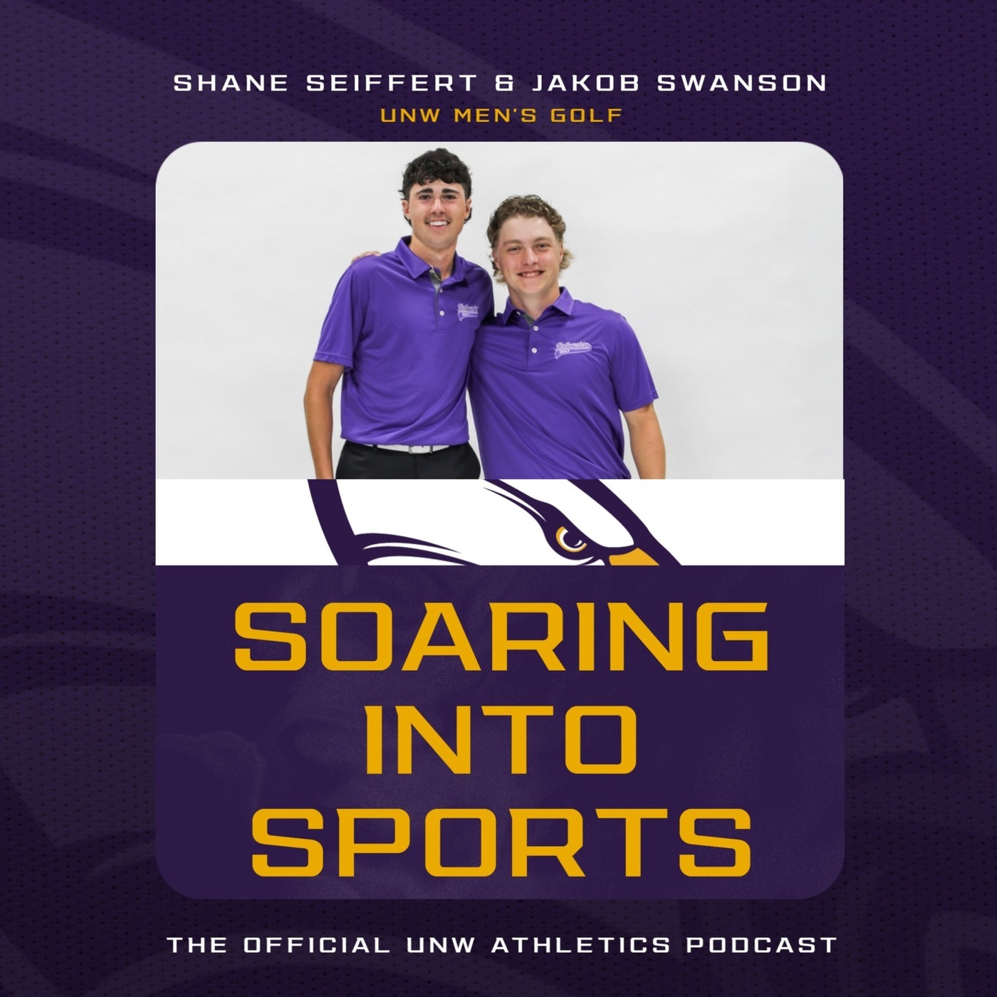 UNW Athletics: Soaring Into Sports: 11/5/25: Men's Golf Rewind w/ Shane Seiffert & Jakob Swanson