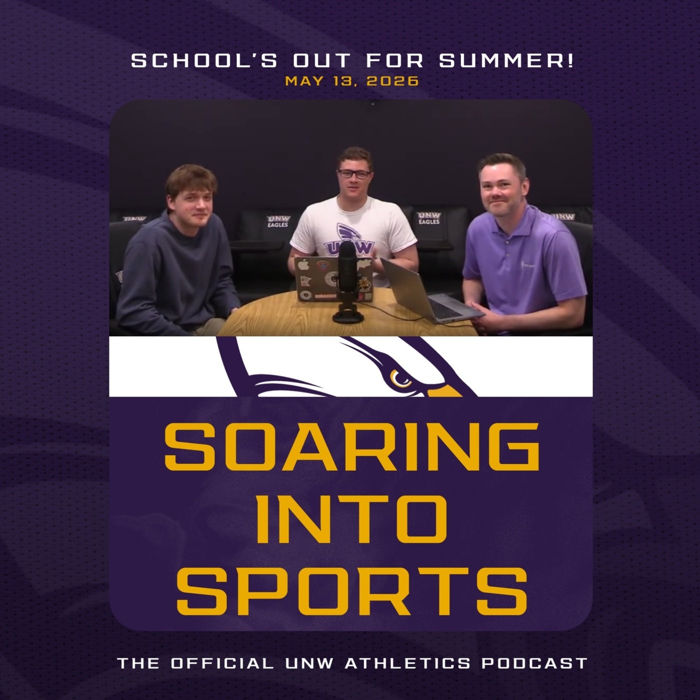 UNW Athletics: Soaring Into Sports: 5/13/26: School's Out For Summer!