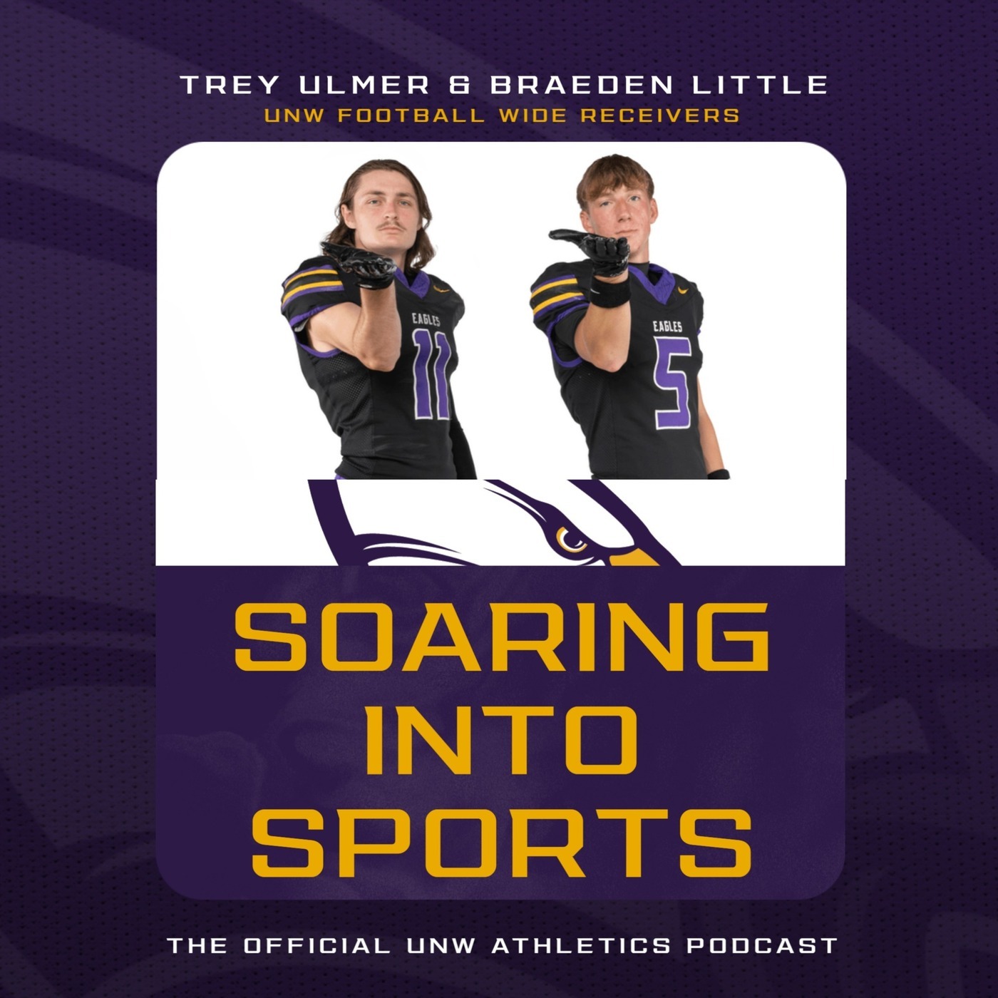 UNW Athletics: Soaring Into Sports: 10/14/26: It's Football Time w/ Trey Ulmer & Braeden Little
