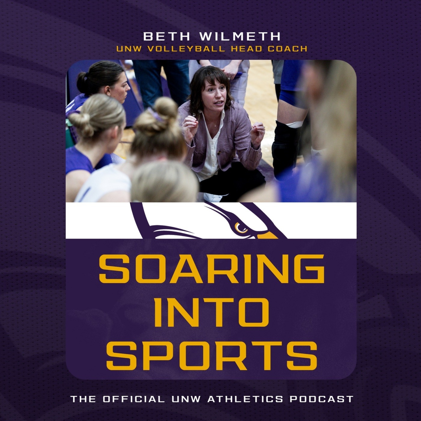 UNW Athletics: Soaring Into Sports: 11/19/25: NCAA Tournament Preview w/ Beth Wilmeth