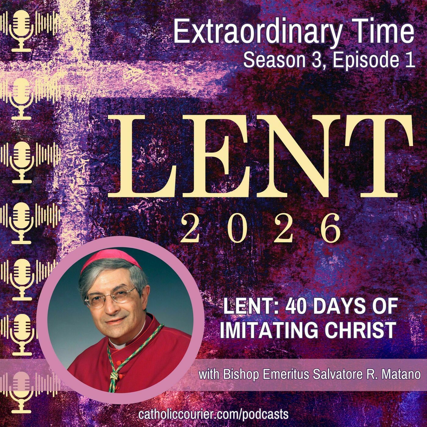 Extraordinary Time season3-episode1: Lent: 40 Days of Imitating Christ