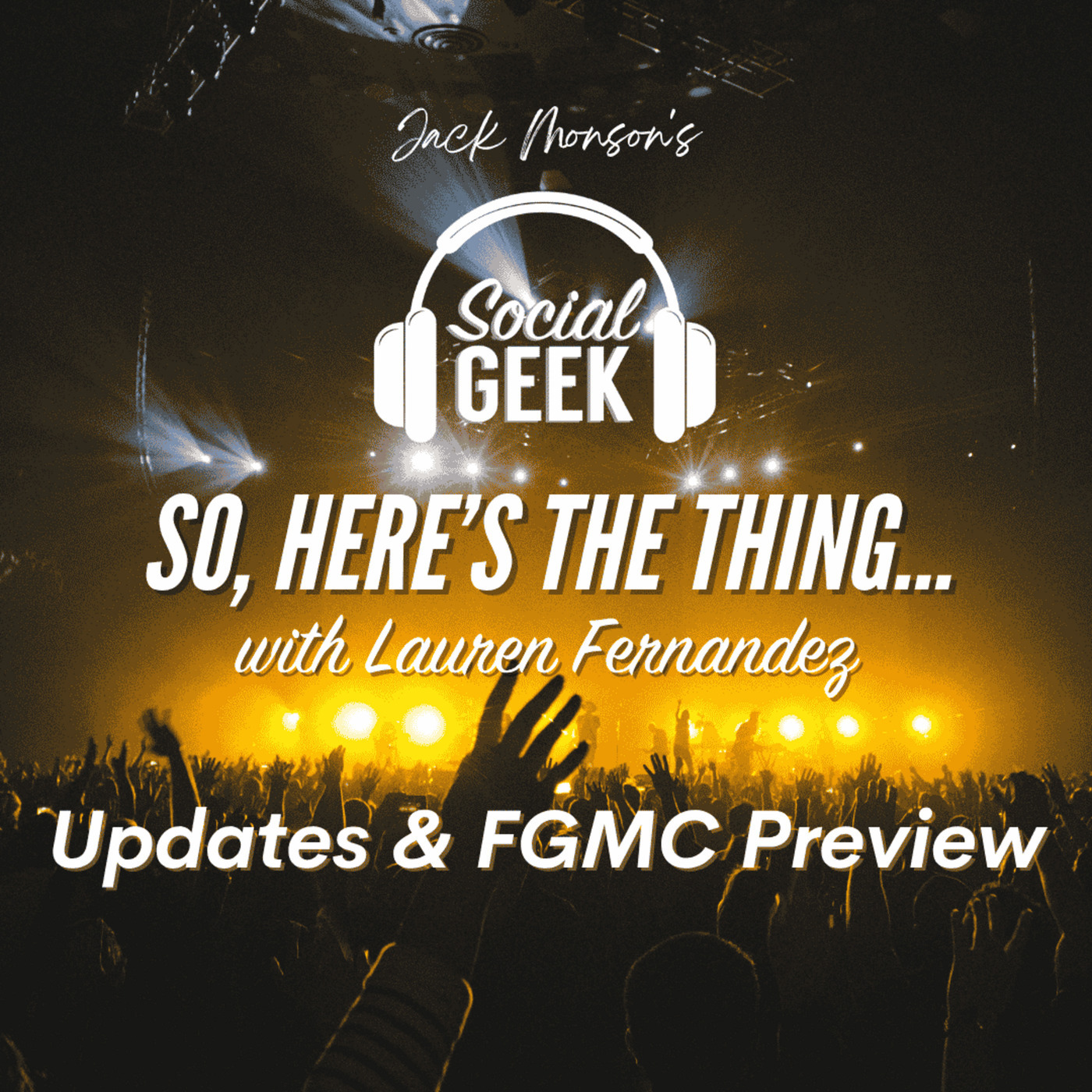 Social Geek: So Here's The Thing: Updates and FGMC Preview