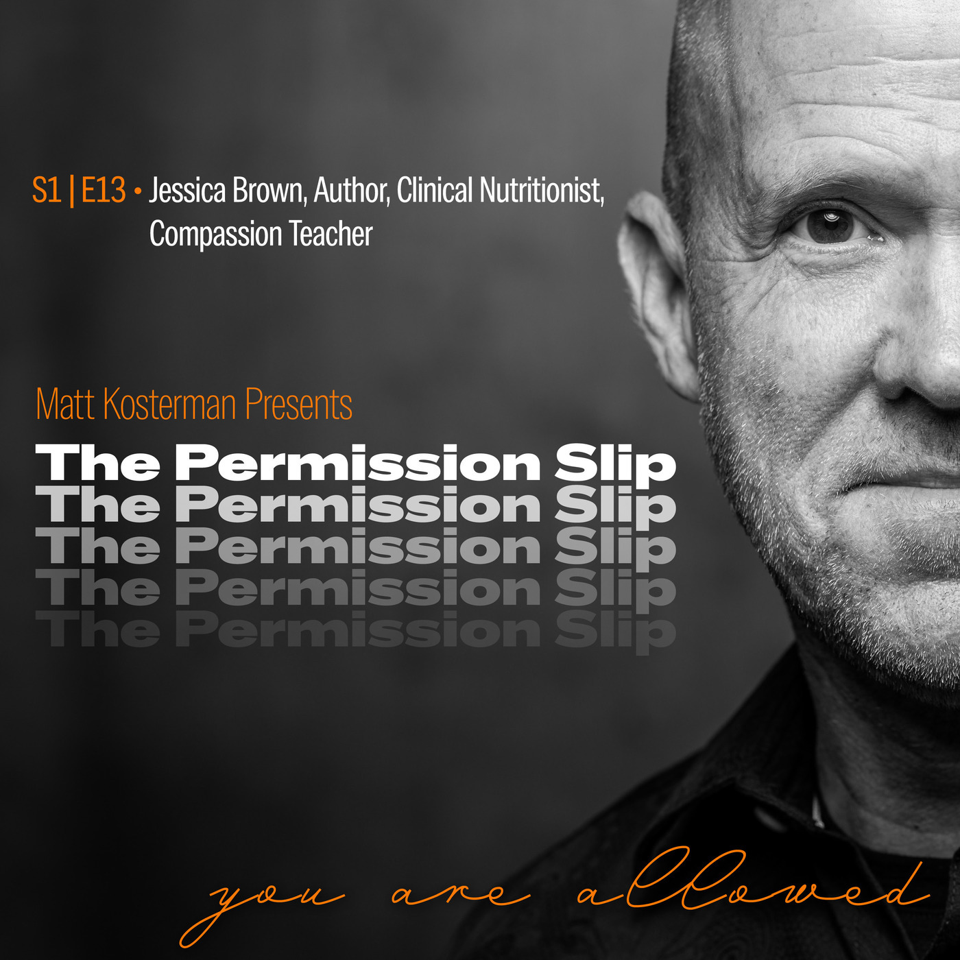 The Permission Slip s1e13-brown: S1 | E13 Jessica Brown - Author, Clinical Nutritionist,  Compassion Teacher