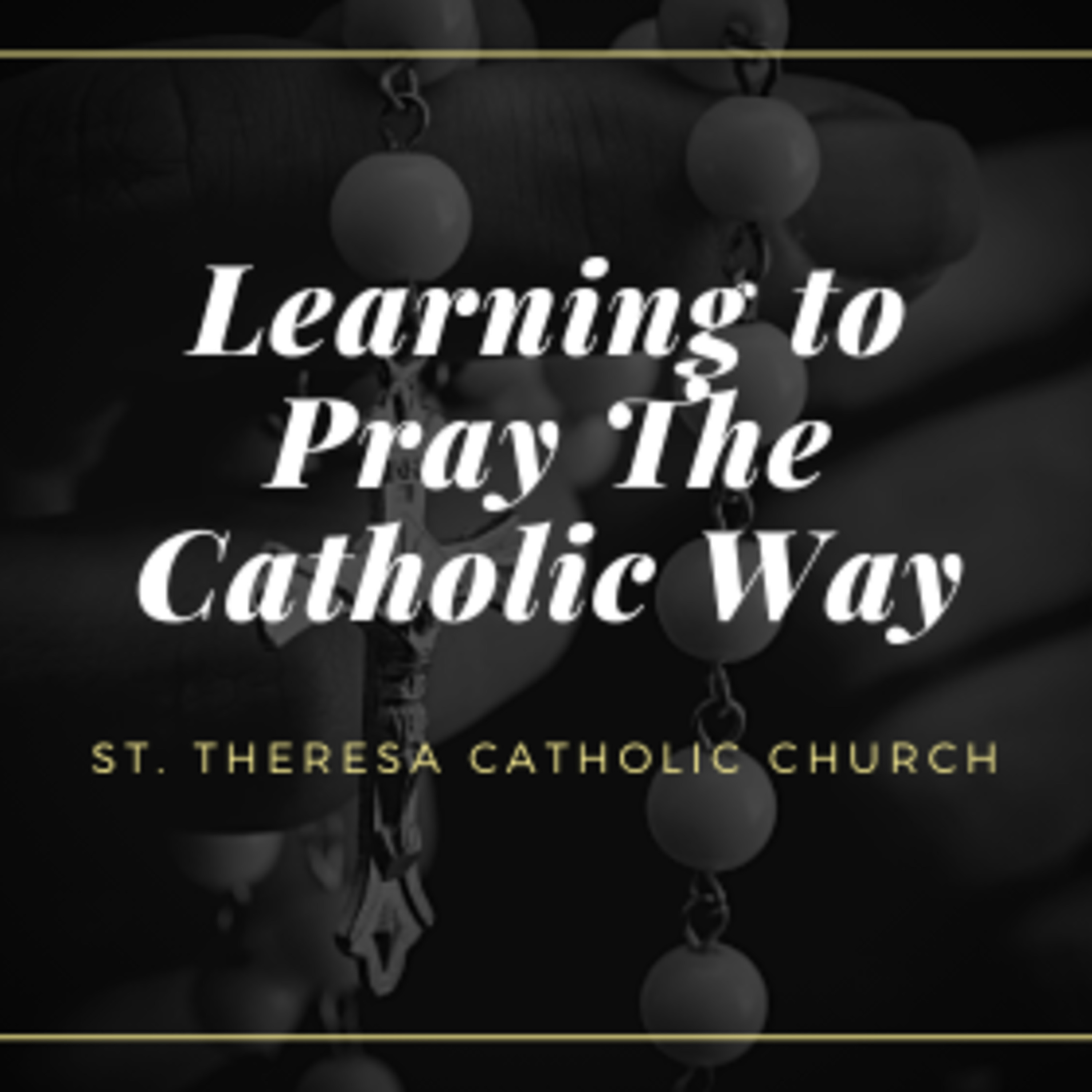 Learning to Pray the Catholic Way